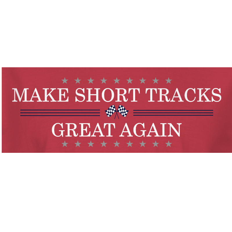 Make Short Tracks Great Again Sticker